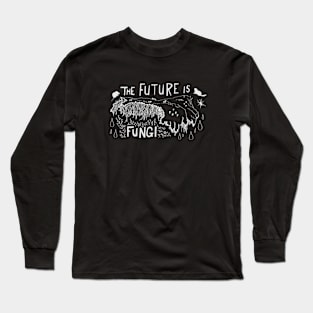 Permafrost Climate Change "The Future Is Fungi" Long Sleeve T-Shirt